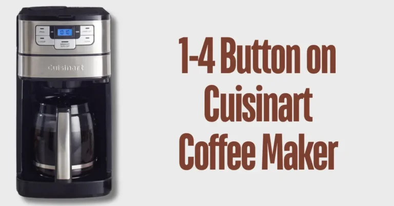 1-4 Button on Cuisinart Coffee Maker