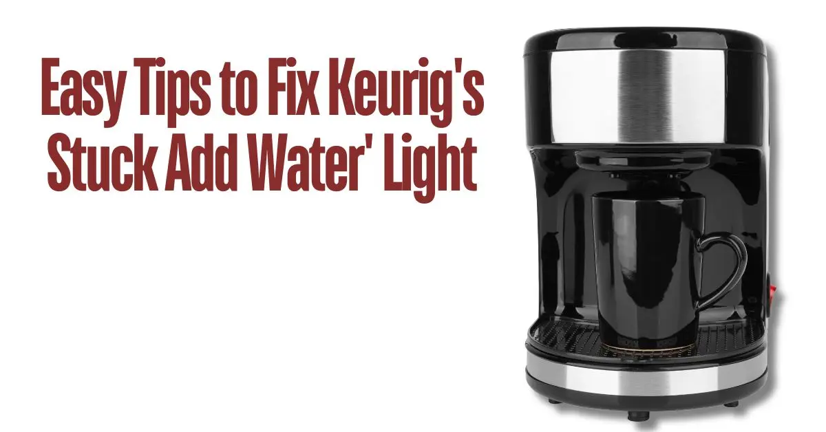 Keurig's Stuck Add Water' Light