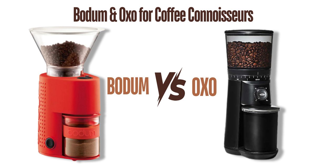 Bodum & Oxo for Coffee Connoisseurs