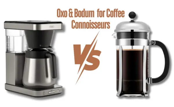 Oxo and Bodum for Coffee Connoisseur