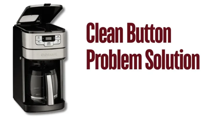 Cuisinart Coffee Maker Clean Button Not Working